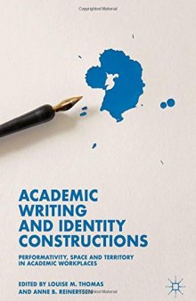 Academic Writing and Identity Constructions: Performativity, Space and Territory in Academic Workplaces