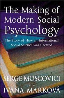 The Making of Modern Social Psychology: The Hidden Story of How an International Social Science was Created