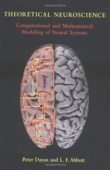 Theoretical Neuroscience. Computational and Mathematical Modeling of Neural Systems