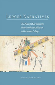 Ledger Narratives: The Plains Indian Drawings in the Mark Lansburgh Collection at Dartmouth College