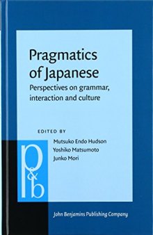 Pragmatics of Japanese: Perspectives on Grammar, Interaction and Culture