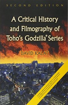 A Critical History and Filmography of Toho’s Godzilla Series