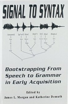 Signal to Syntax: Bootstrapping From Speech to Grammar in Early Acquisition