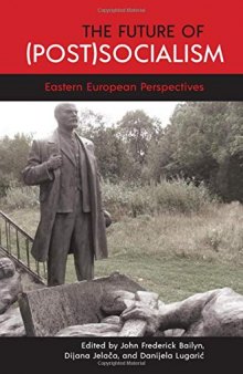 The Future of (Post)Socialism: Eastern European Perspectives