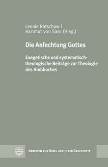 Die Anfechtung Gottes. Exegetische und systematisch-theologische Beiträge zur Theologie des Hiobbuches