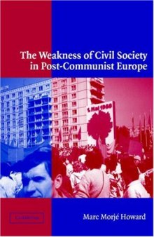 The Weakness of Civil Society in Post-Communist Europe