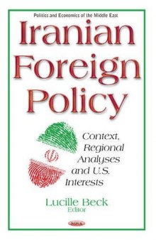 Iranian Foreign Policy: Context, Regional Analyses and U.S. Interests