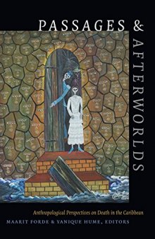 Passages and Afterworlds: Anthropological Perspectives on Death in the Caribbean