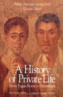 A History of Private Life, Vol. 1: From Pagan Rome to Byzantium