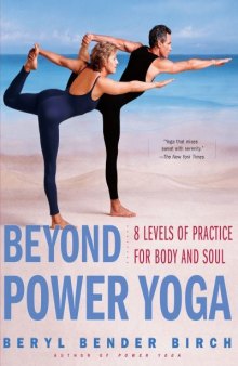 Beyond Power Yoga 8 Levels of Practice for Body and Soul
