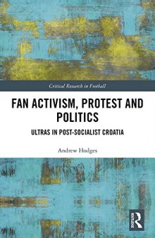 Fan Activism, Protest and Politics: Ultras in Post-Socialist Croatia