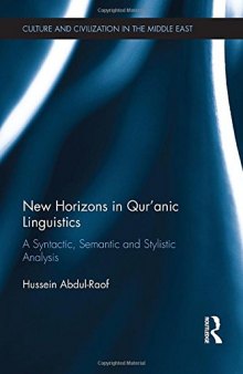 New Horizons in Qur’ānic Linguistics: A Syntactic, Semantic and Stylistic Analysis