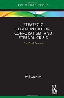 Strategic Communication, Corporatism, and Eternal Crisis: The Creel Century