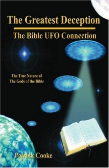 The Greatest Deception: The Bible UFO Connection