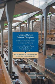 Shaping Human Science Disciplines: Institutional Developments in Europe and Beyond