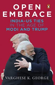 Open Embrace: India-US Ties in the Age of Modi and Trump