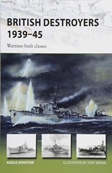 British Destroyers 1939-45: Wartime-Built Classes