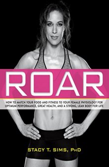 ROAR How to Match Your Food and Fitness to Your Unique Female Physiology