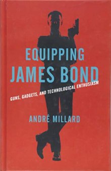 Equipping James Bond: Guns, Gadgets, and Technological Enthusiasm