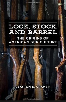 Lock, Stock, and Barrel: The Origins of American Gun Culture