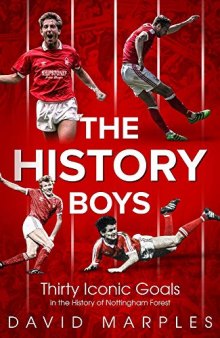 The History Boys: Thirty Iconic Goals in the History of Nottingham Forest