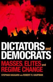 Dictators and Democrats: Masses, Elites, and Regime Change