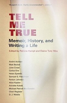 Tell Me True: Memoir, History, and Writing A Life