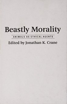 Beastly Morality: Animals as Ethical Agents
