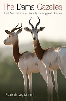 The Dama Gazelles: Last Members of a Critically Endangered Species