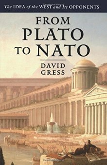 From Plato to NATO: The Idea of the West and Its Opponents