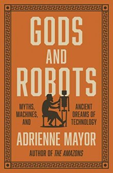 Gods and Robots: The Ancient Quest for Artificial Life