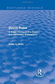 David Rabe: A Stage History and a Primary and Secondary Bibliography
