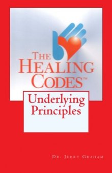 The Healing Codes Underlying Principles