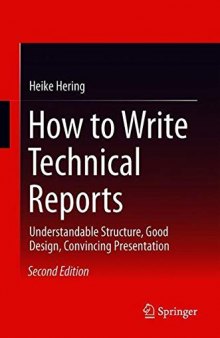 How to Write Technical Reports: Understandable Structure, Good Design, Convincing Presentation, 2nd edition