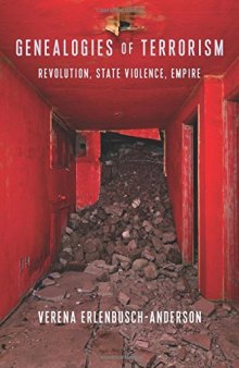 Genealogies of Terrorism: Revolution, State Violence, Empire