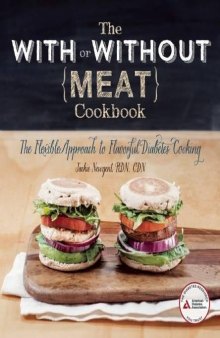 The With or Without Meat Cookbook: The Flexible Approach to Flavorful Diabetes Cooking