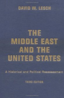 The Middle East And The United States: A Historical And Political Reassessment