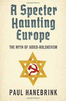 A Specter Haunting Europe: The Myth of Judeo-Bolshevism
