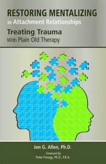 Restoring Mentalizing in Attachment Relationships: Treating Trauma with Plain Old Therapy