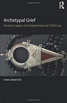 Archetypal Grief: Slavery’s Legacy of Intergenerational Child Loss