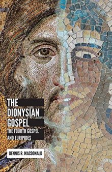 The Dionysian Gospel: The Fourth Gospel and Euripides