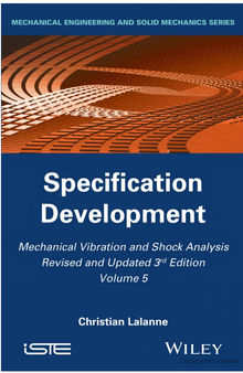 Mechanical Vibration and Shock Analysis Volume 5: Specification Development