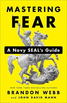 Mastering Fear: A Navy Seal’s Guide