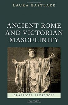 Ancient Rome and Victorian Masculinity