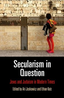 Secularism in Question. Jews and Judaism in Modern Times