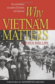 Why Vietnam Matters: An Eyewitness Account of Lessons Not Learned