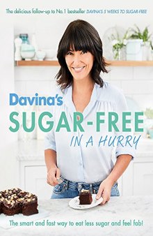 Sugar-Free in a Hurry The Smart Way to Eat Less Sugar and Feel Fantastic