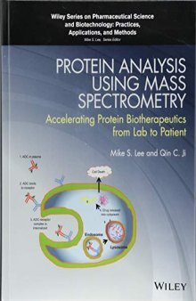 Protein Analysis using Mass Spectrometry: Accelerating Protein Biotherapeutics from Lab to Patient