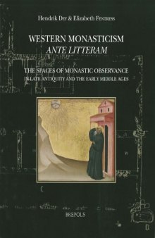 Western Monasticism ante litteram: The Spaces of Monastic Observance in Late Antiquity and the Early Middle Ages