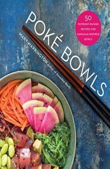 Poké Bowls 50 Nutrient-Packed Recipes for Hawaiian-Inspired Bowls